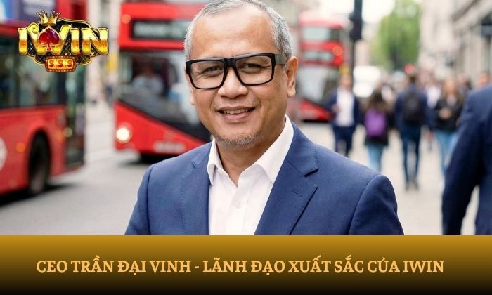 CEO Trần Đại Vinh
