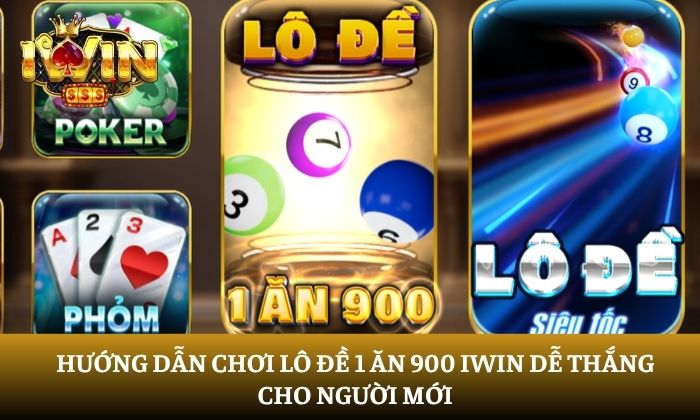 lô đề 1 ăn 900 iWin