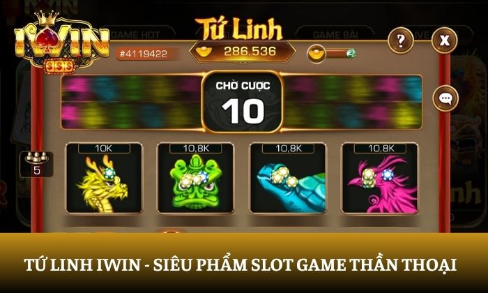 Tứ Linh iWin - Siêu phẩm slot game thần thoại 9 Tứ Linh iWin