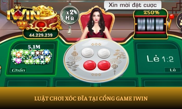 Cách chơi xóc đĩa iWin dễ hiểu, thắng nhanh chỉ sau vài ván 3 xoc dia iwin 2